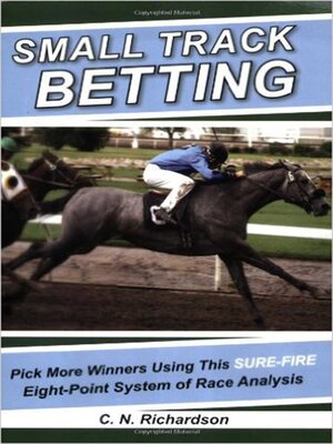 cover image of Small Track Betting: Pick More Winners Using This Sure Fire Eight-Point System of Race Analysis